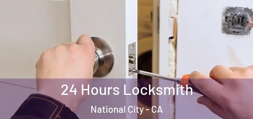  24 Hours Locksmith National City - CA