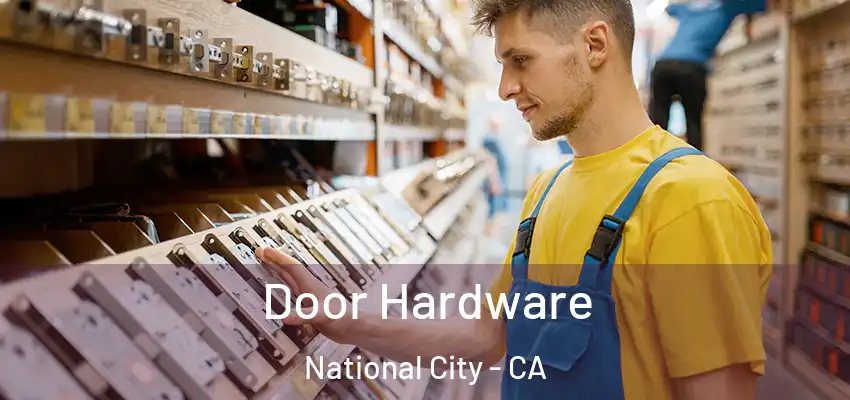 Door Hardware National City - CA