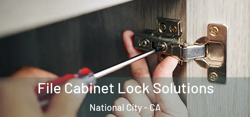  File Cabinet Lock Solutions National City - CA