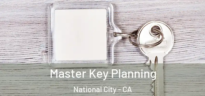 Master Key Planning National City - CA