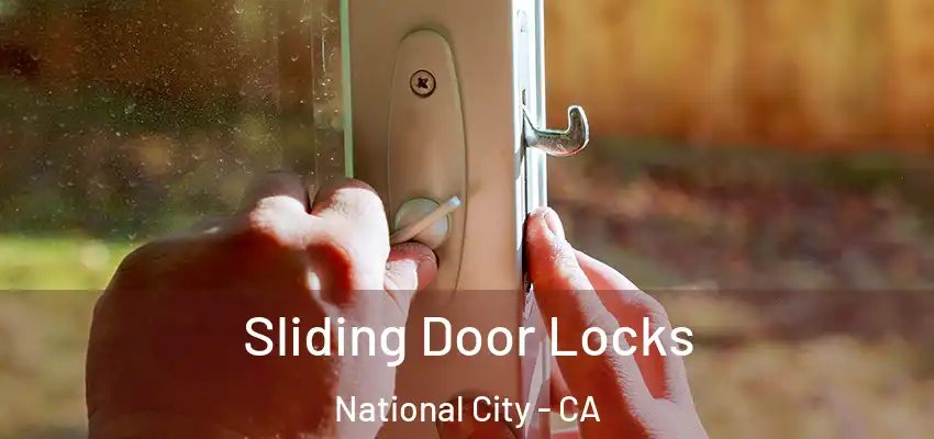  Sliding Door Locks National City - CA